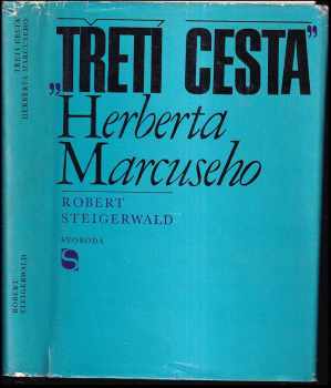 Robert Steigerwald: Třetí cesta Herberta Marcuseho