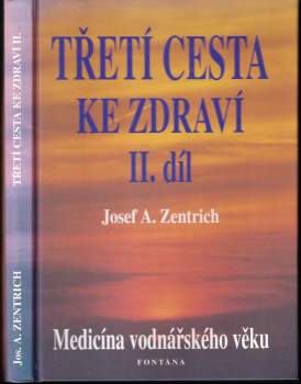 Třetí cesta ke zdraví aneb Medicína vodnářského věku