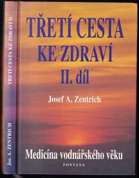 Třetí cesta ke zdraví II, aneb, Medicína vodnářského věku