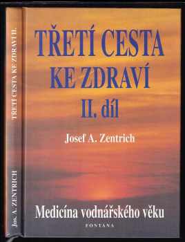Třetí cesta ke zdraví II, aneb, Medicína vodnářského věku