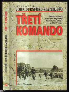 John Durnford-Slater: Třetí komando : paměti velitele britského bojového komanda z druhé světové války