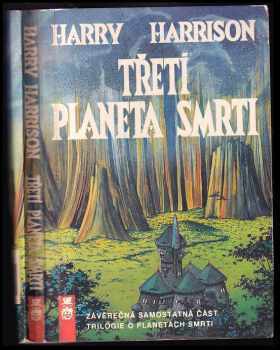 Třetí planeta smrti : Závěrečná samostatná část trilogie o planetách smrti - Harry Harrison (1992, AF 167) - ID: 757782