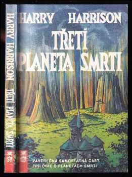 Třetí planeta smrti : Závěrečná samostatná část trilogie o planetách smrti - Harry Harrison (1992, AF 167) - ID: 495191