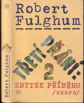 Robert Fulghum: Třetí přání 2 - zbytek příběhu (skoro)