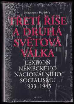 Třetí říše a druhá světová válka - Lexikon německého nacionálního socialismu 1933-1945