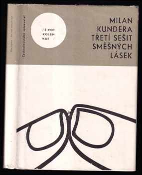 Třetí sešit směšných lásek : Milan Kundera - Milan Kundera (1968, Československý spisovatel) - ID: 98063