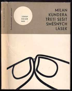 Třetí sešit směšných lásek : Milan Kundera - Milan Kundera (1968, Československý spisovatel) - ID: 808630