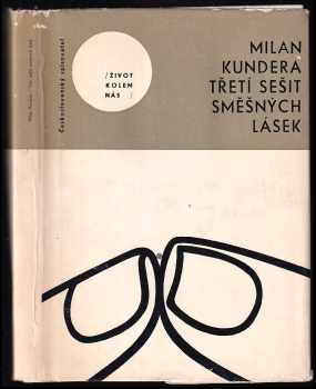 Třetí sešit směšných lásek : Milan Kundera - Milan Kundera (1968, Československý spisovatel) - ID: 741501