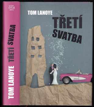 Tom Lanoye: Třetí svatba