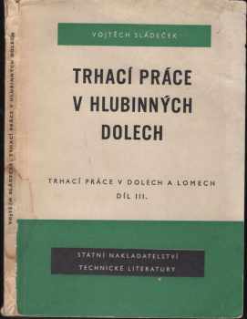 Vojtěch Sládeček: Trhací práce v hlubinných dolech