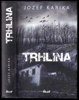 Jozef Karika: Trhlina