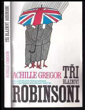 Achille Gregor: Tři bláznivý Robinsoni