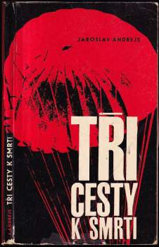 Jaroslav Andrejs: Tři cesty k smrti