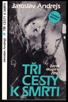 Tři cesty k smrti : (zánik skupiny ZINC)