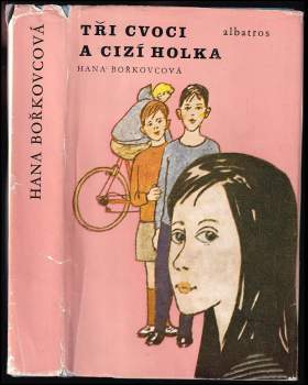 Hana Bořkovcová: Tři cvoci a cizí holka