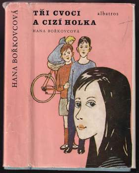 Hana Bořkovcová: Tři cvoci a cizí holka
