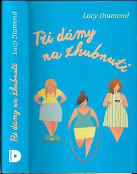 Tři dámy na zhubnutí - Lucy Diamond (2016, Domino) - ID: 599314