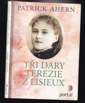 Tři dary Terezie z Lisieux