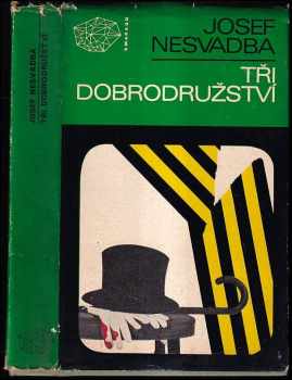 Tři dobrodružství - Josef Nesvadba (1972, Mladá fronta) - ID: 687630