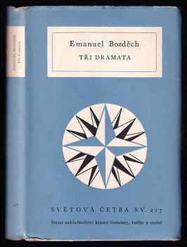 Tři dramata : z doby kotilionův : Baron Goertz : Zkouška státníkova - Emanuel Bozděch (1959, Státní nakladatelství krásné literatury, hudby a umění) - ID: 133491