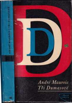 André Maurois: Tři Dumasové