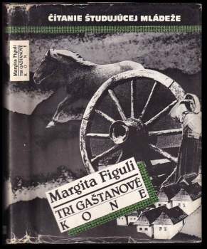 Margita Figuli: Tri gaštanové kone
