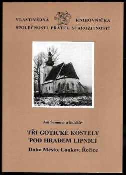 Tři gotické kostely pod hradem Lipnicí - Dolní Město, Loukov, Řečice