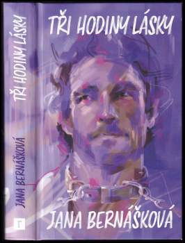 Jana Bernášková: Tři hodiny lásky