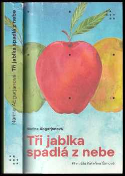 Narinè Abgarjan: Tři jablka spadlá z nebe