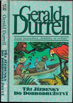 Gerald Malcolm Durrell: Tři jízdenky do dobrodružství
