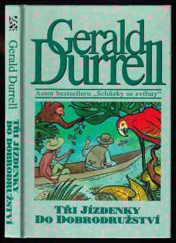 Gerald Malcolm Durrell: Tři jízdenky do dobrodružství