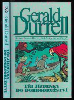 Tři jízdenky do dobrodružství - Gerald Malcolm Durrell (1995, BB art) - ID: 828719