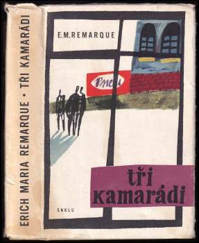 Erich Maria Remarque: Tři kamarádi