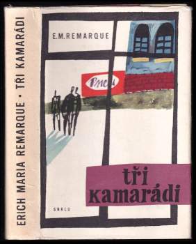Erich Maria Remarque: Tři kamarádi