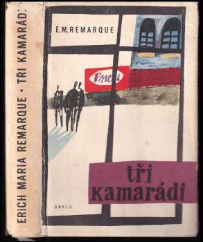 Erich Maria Remarque: Tři kamarádi