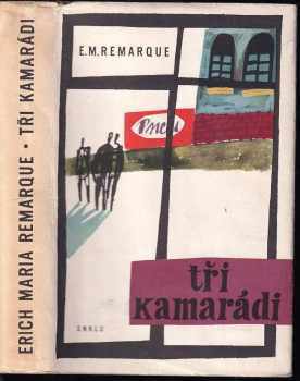 Tři kamarádi - Erich Maria Remarque (1962, Státní nakladatelství krásné literatury a umění) - ID: 824544