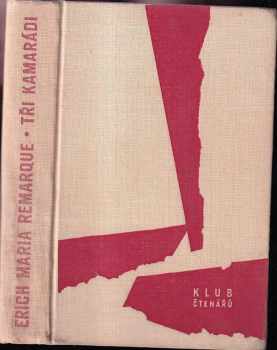 Erich Maria Remarque: Tři kamarádi