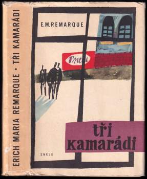 Tři kamarádi - Erich Maria Remarque (1962, Státní nakladatelství krásné literatury a umění) - ID: 767402