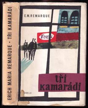 Tři kamarádi - Erich Maria Remarque (1962, Státní nakladatelství krásné literatury a umění) - ID: 769260