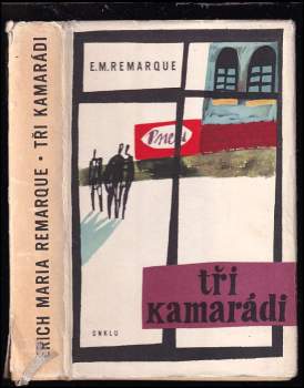 Tři kamarádi - Erich Maria Remarque (1962, Státní nakladatelství krásné literatury a umění) - ID: 799552