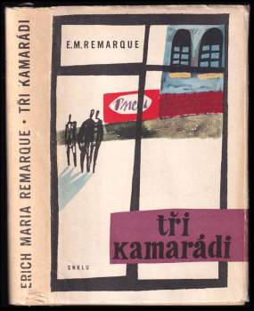 Tři kamarádi - Erich Maria Remarque (1962, Státní nakladatelství krásné literatury a umění) - ID: 818201