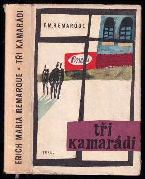 Tři kamarádi - Erich Maria Remarque (1962, Státní nakladatelství krásné literatury a umění) - ID: 830036