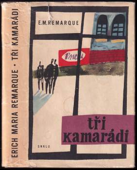 Tři kamarádi - Erich Maria Remarque (1962, Státní nakladatelství krásné literatury a umění) - ID: 834834