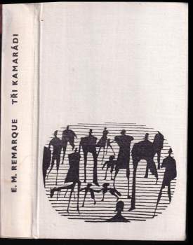 Erich Maria Remarque: Tři kamarádi