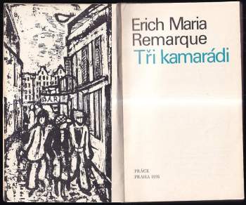 Erich Maria Remarque: Tři kamarádi