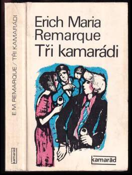Erich Maria Remarque: Tři kamarádi