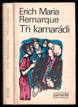 Tři kamarádi - Erich Maria Remarque (1976, Práce) - ID: 62773