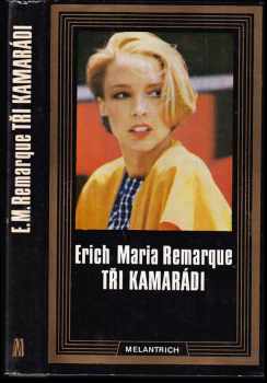 Tři kamarádi - Erich Maria Remarque (1985, Melantrich) - ID: 459118