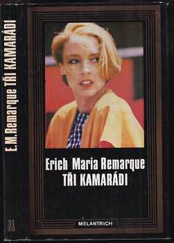 Tři kamarádi - Erich Maria Remarque (1985, Melantrich) - ID: 782278