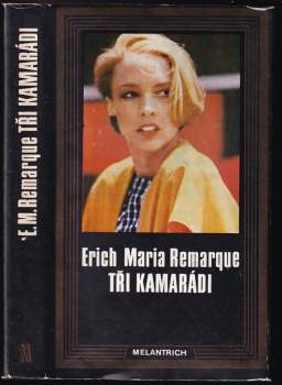 Tři kamarádi - Erich Maria Remarque (1985, Melantrich) - ID: 818321